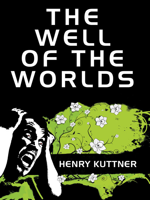 Title details for The Well of the Worlds by Henry Kuttner - Available